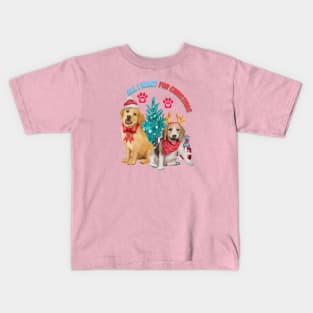 All I Want For Christmas Is My Dogs Happiness Kids T-Shirt